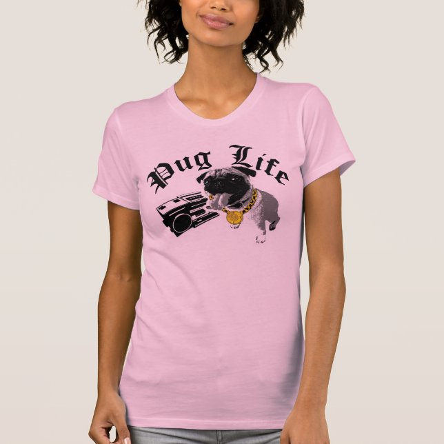 Pug Life T-Shirt (Front)