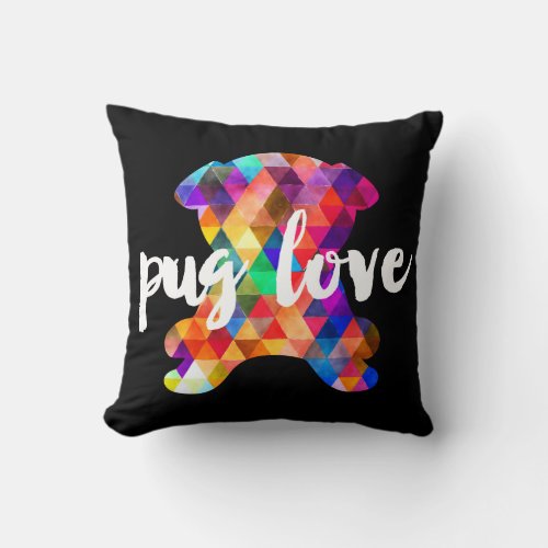 Pug Love Pug Silhouette Rainbow Colors Triangles Throw Pillow