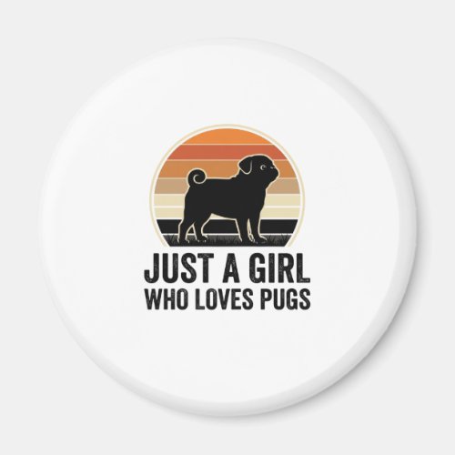 Pug Lover Vintage Just A Girl Dog Shirt Design_1 Magnet