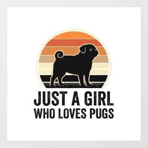 Pug Lover Vintage Just A Girl Dog Shirt Design_1 Window Cling