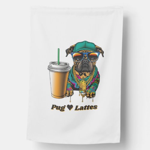 Pug Loves Lattes The Perfect Shirt for Pug and House Flag