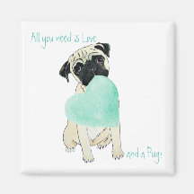 Pug Magnet All you Need is Love & a Pug