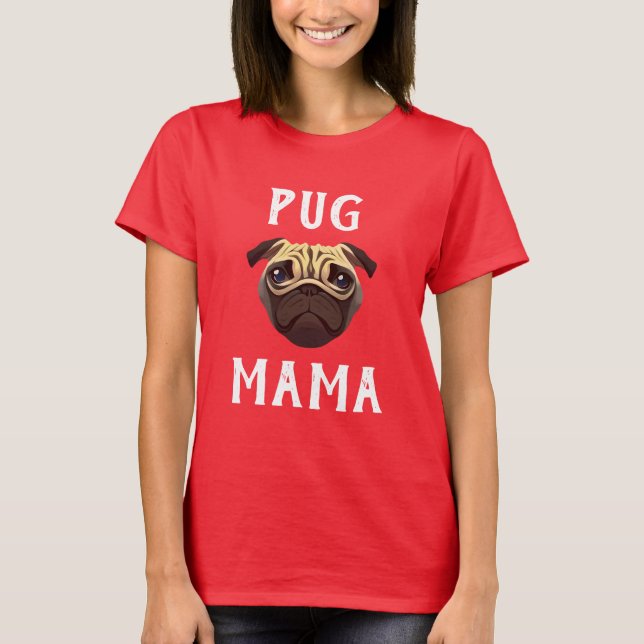 Pug Mama T-Shirt (Front)