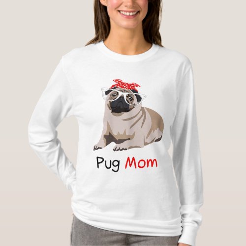 Pug Mom Dog Bandana Pet Lover Gift Womens Pug T_Shirt