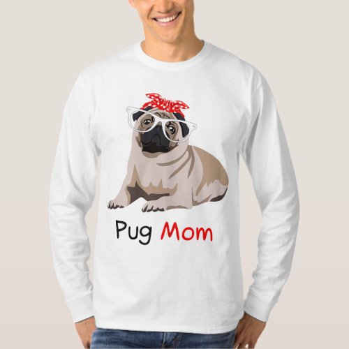 Pug Mom Dog Bandana Pet Lover Gift Womens Pug T_Shirt