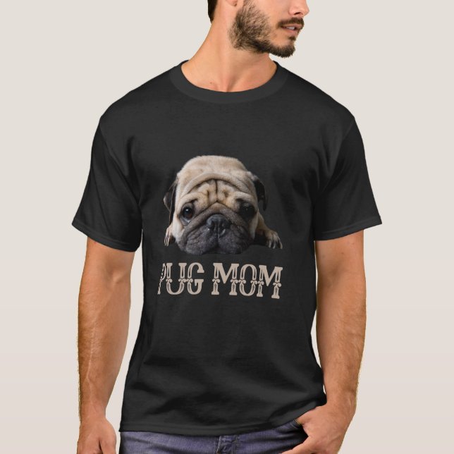 Pug Mom Dog Lovers Mother s Day Tee Gifts For Her  (Front)