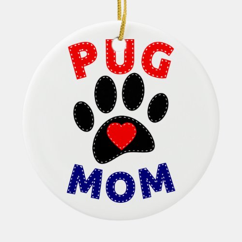 Pug Mom Dog Mom Drawing Ceramic Ornament
