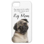 Pug Mom iPhone 5 Case