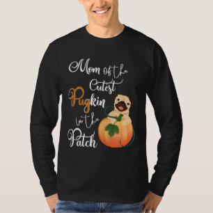 Pug Mom of the Cutest PuGkin in the Patch  Relaxed T-Shirt