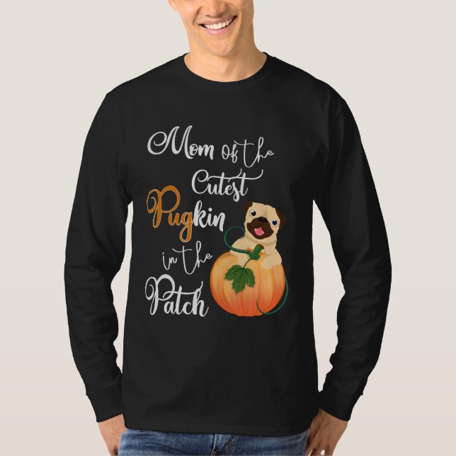 Pug Mom of the Cutest PuGkin in the Patch  Relaxed T-Shirt (Front)