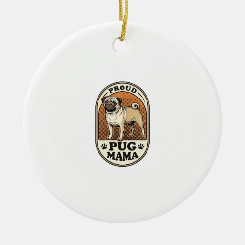Pug Mom Shirt Vintage Engraving Dog Lover Graphic_ Ceramic Ornament