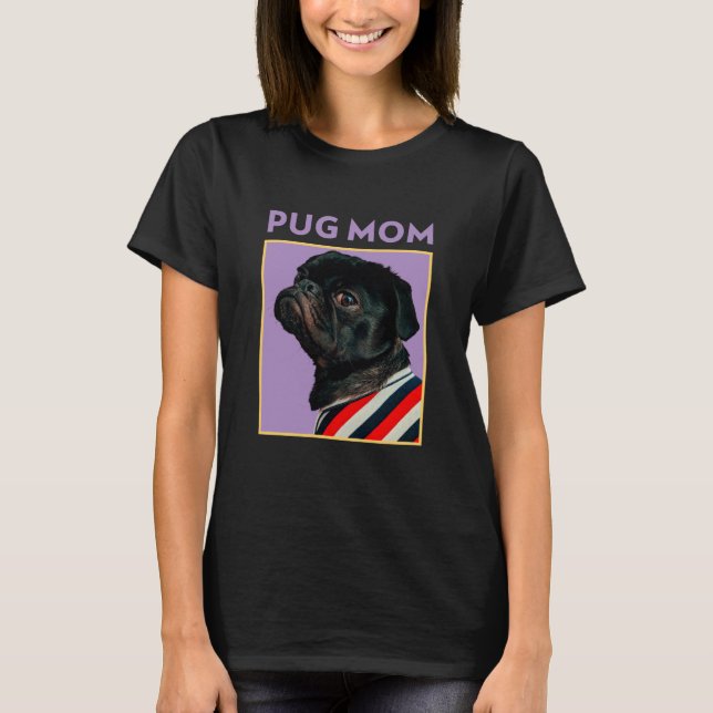 Pug Mom  T-Shirt (Front)