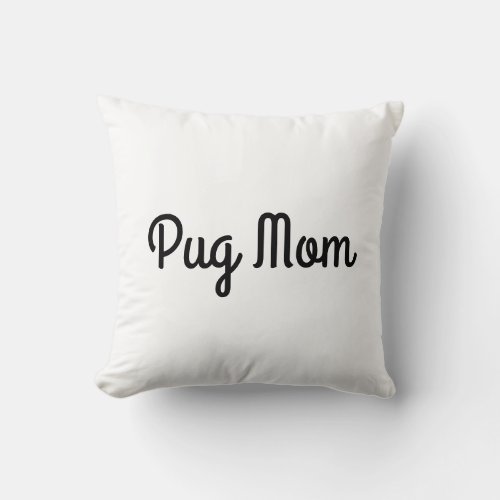 Pug Mom throw pillow