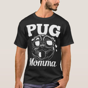 Pug Momma Dog Mom Mama Gift T-Shirt