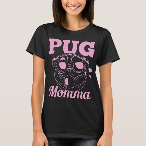 Pug Momma Dog Mom Mama Gift T_Shirt