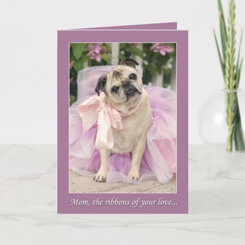 Pug Mothers Day Card Ribbons of Your Love