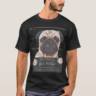 Pug Mugshot Bad Puggy Puppy Humor Dog T-Shirt