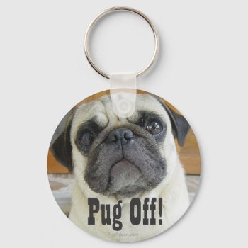 "pug Off" Funny Pug Dog Key Chain Keychains by dogbreedgiftshop at Zazzle