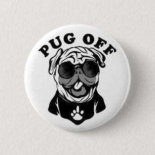 Pug Off Funny Pun Humor For Pug Lovers Button