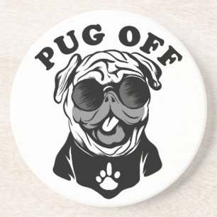 Pug Off   Funny Pun Humor For Pug Lovers Coaster