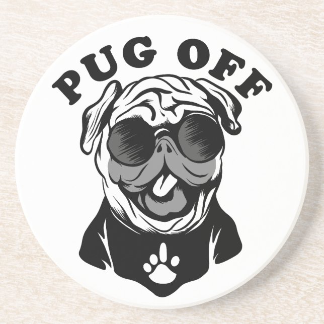 Pug Off | Funny Pun Humor For Pug Lovers Coaster (Front)