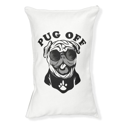 Pug Off  Funny Pun Humor For Pug Lovers Pet Bed