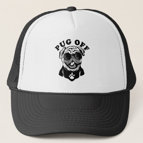 Pug Off  Funny Pun Humor For Pug Lovers Trucker Hat