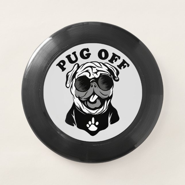 Pug Off | Funny Pun Humor For Pug Lovers Wham-O Frisbee (Front)