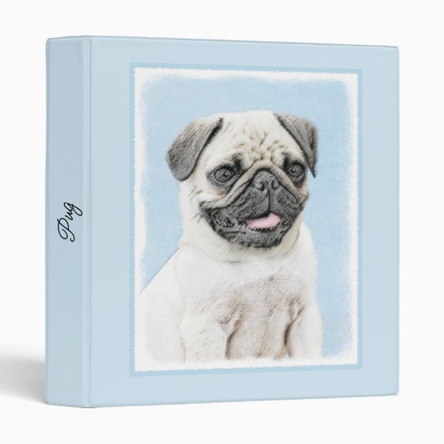 Pug Painting - Cute Original Dog Art 3 Ring Binder (Front/Spine)