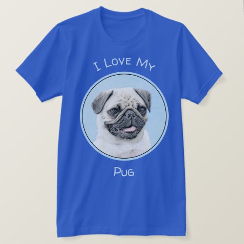 Pug Painting _ Cute Original Dog Art T_Shirt