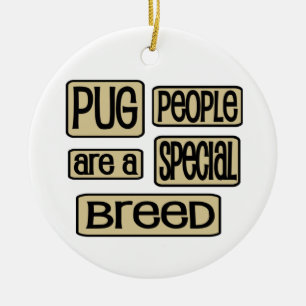 Pug People are a Special Breed Funny Dog Saying Ceramic Ornament