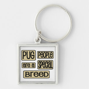 Pug People are a Special Breed Funny Dog Saying Keychain