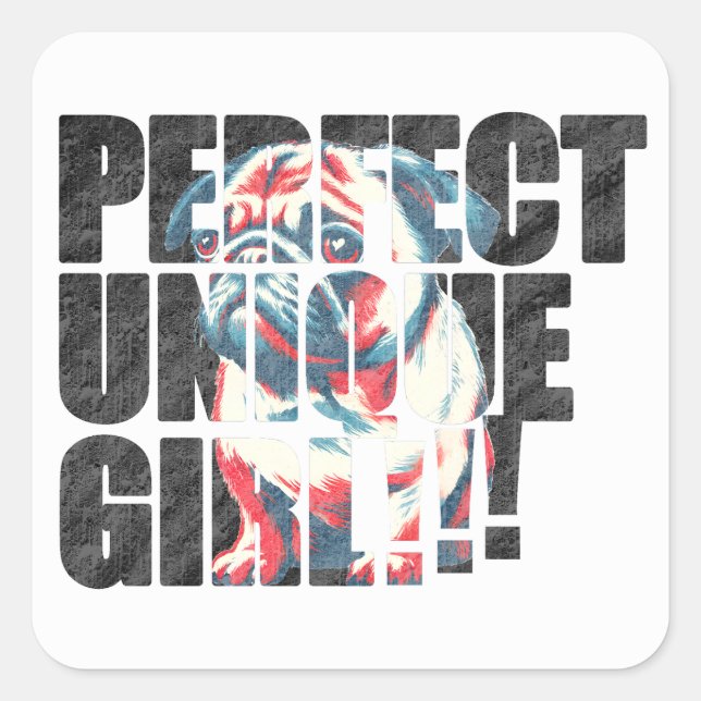 PUG-PERFECT UNIQUE GIRL-black Square Sticker (Front)