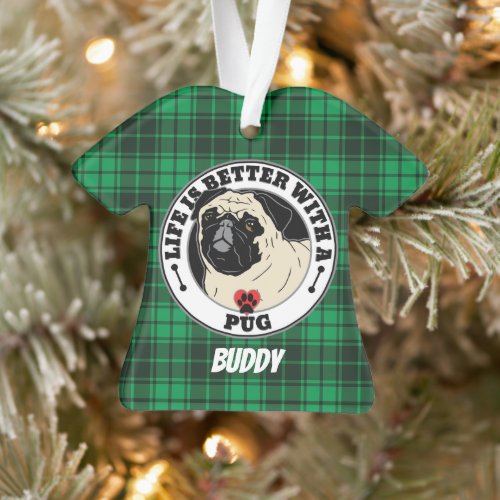 Pug Personalized Life Is Better With A Pug Ornament