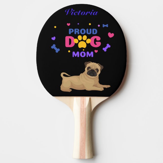 Pug Proud Dog Mom Ping Pong Paddle (Front)