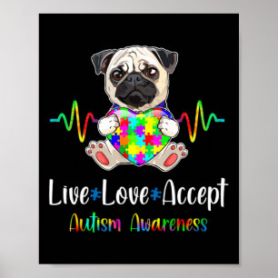 Pug Puzzle Piece Live Love Accept Autism Awareness Poster
