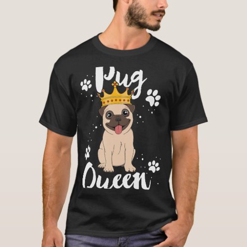 Pug Queen Gift Women Mother Mom Dog Puppy Lover Ow T_Shirt
