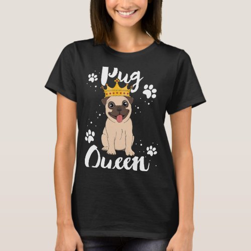 Pug Queen Gift Women Mother Mom Dog Puppy Lover Ow T_Shirt