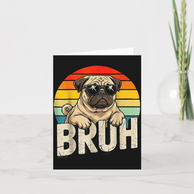 Pug Says Bruhadorable Dog Funny Humor Fashion Meme Card (Front)