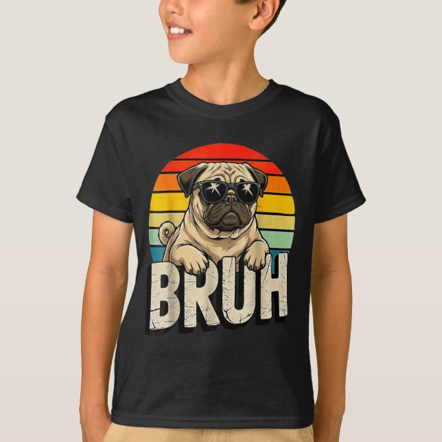 Pug Says Bruhadorable Dog Funny Humor Fashion Meme T-Shirt (Front)