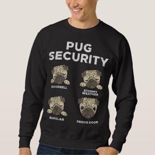 Pug Security Funny Animal Pet Dog Lover Owner Men  Sweatshirt