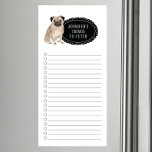 Pug Shopping List  Magnetic Notepad<br><div class="desc">Adorable things to fetch Pug dog with a black chalkboard frame personalized with your name.</div>