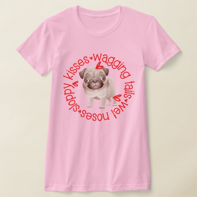 Pug Sloppy Kisses B&C T-Shirt (Laydown)