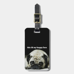 Pug "this IS my happy face" Purse/Luggage Tag