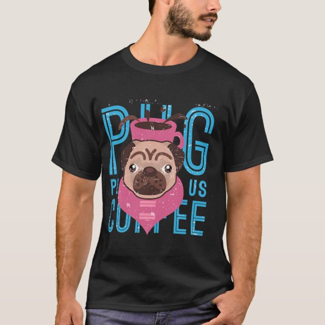 Pug with coffee  T-Shirt (Front)