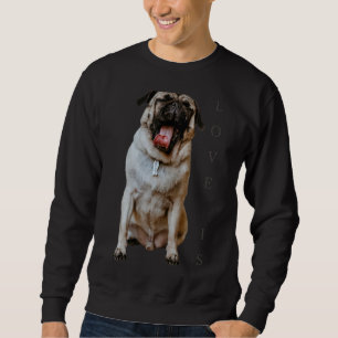 Pug Women Men Pug Mom Dad Life Love Dog Pet 3 Sweatshirt