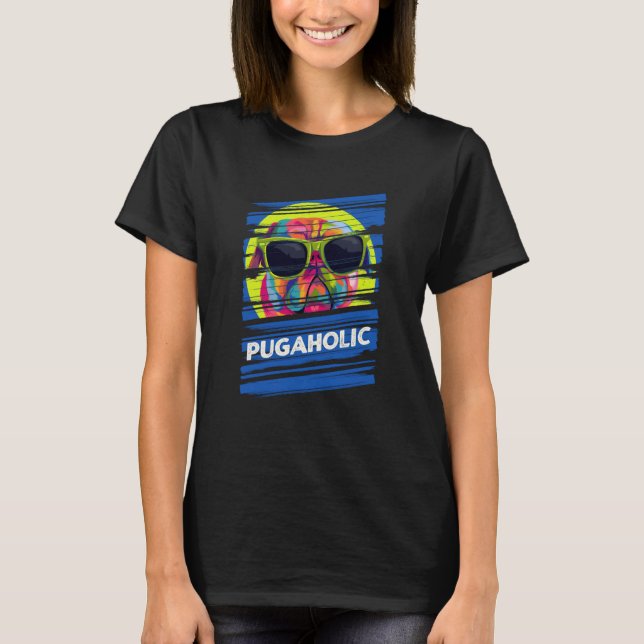 Pugaholic Pug Humor Dutch Bulldog Dog Theme Dog T-Shirt (Front)