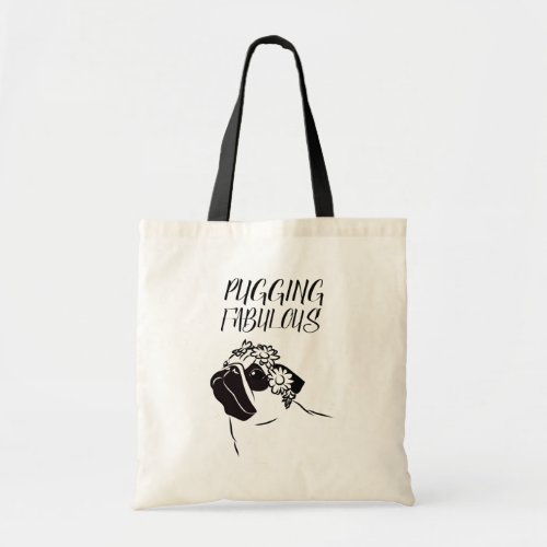 Pugging Fabulous Tote Bag