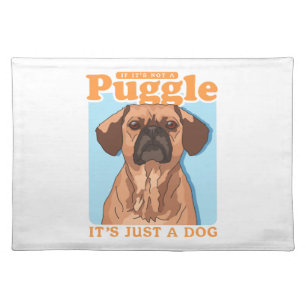 Puggles Dog Owner It's A Puggle Cloth Placemat