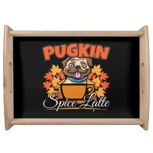 Pugkin Spice Latte - Pug Dog Pumpkin Pun Serving Tray